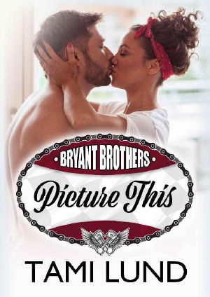 [Bryant Brothers 04] • Picture This